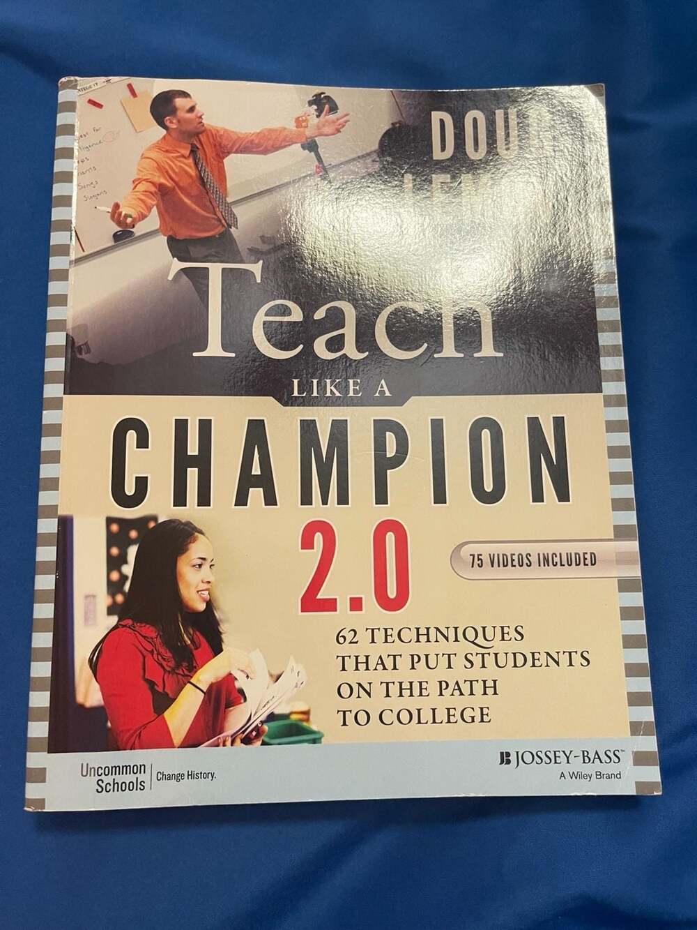 Teach Like a Champion 2.0: 62 Techniques That Put Students on the Path to Colleg